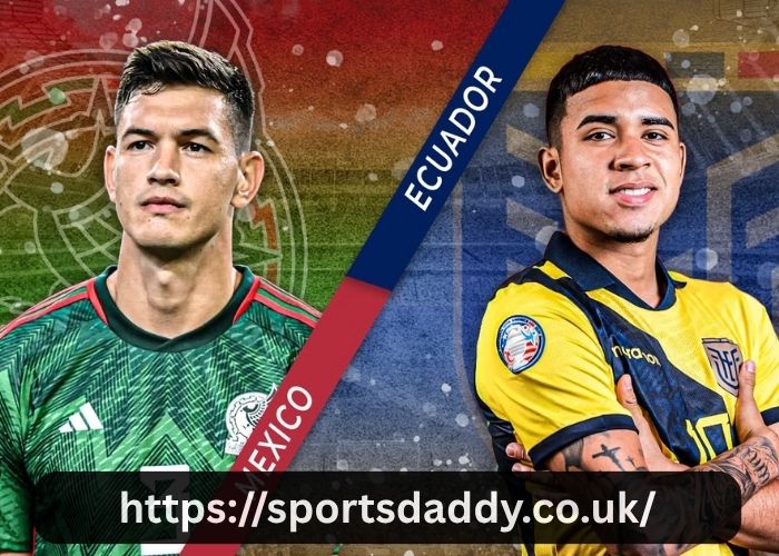 Mexico National Football Team Vs Ecuador National Football Team Lineups